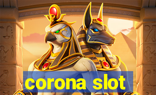 corona slot