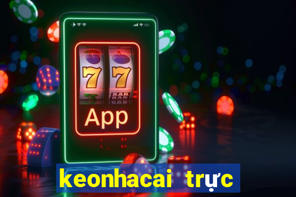 keonhacai trực tiếp bóng đá