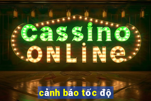 cảnh báo tốc độ