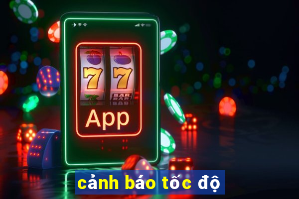 cảnh báo tốc độ