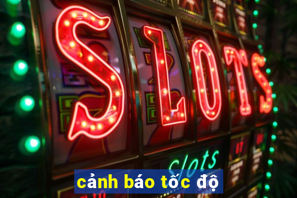 cảnh báo tốc độ