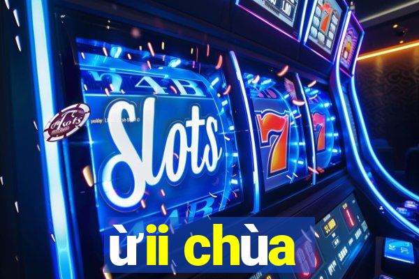 ừii chùa