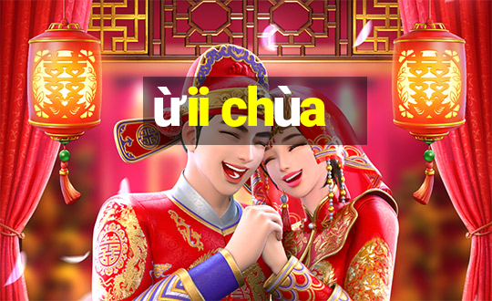 ừii chùa