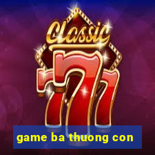 game ba thuong con