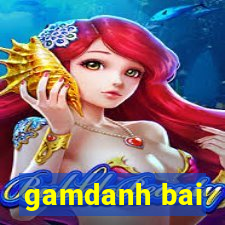 gamdanh bai