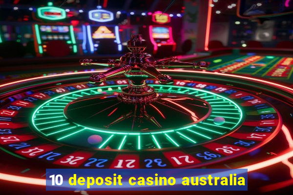 10 deposit casino australia