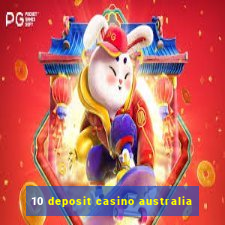 10 deposit casino australia