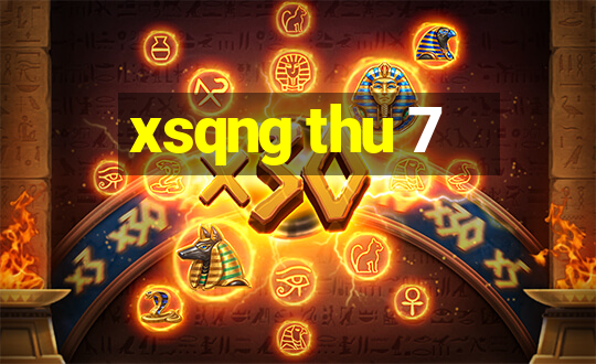 xsqng thu 7