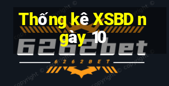 Thống kê XSBD ngày 10