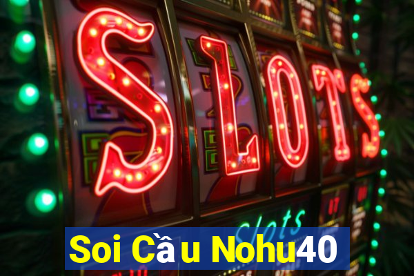 Soi Cầu Nohu40