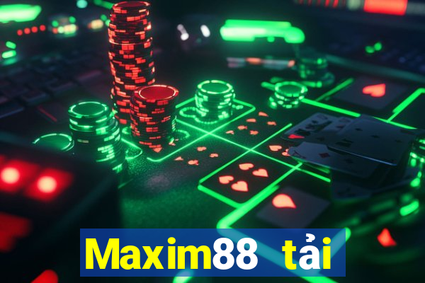 Maxim88 tải xuống app