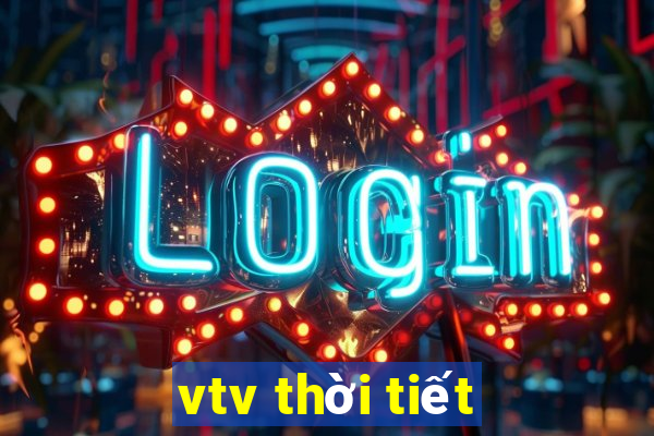 vtv thời tiết