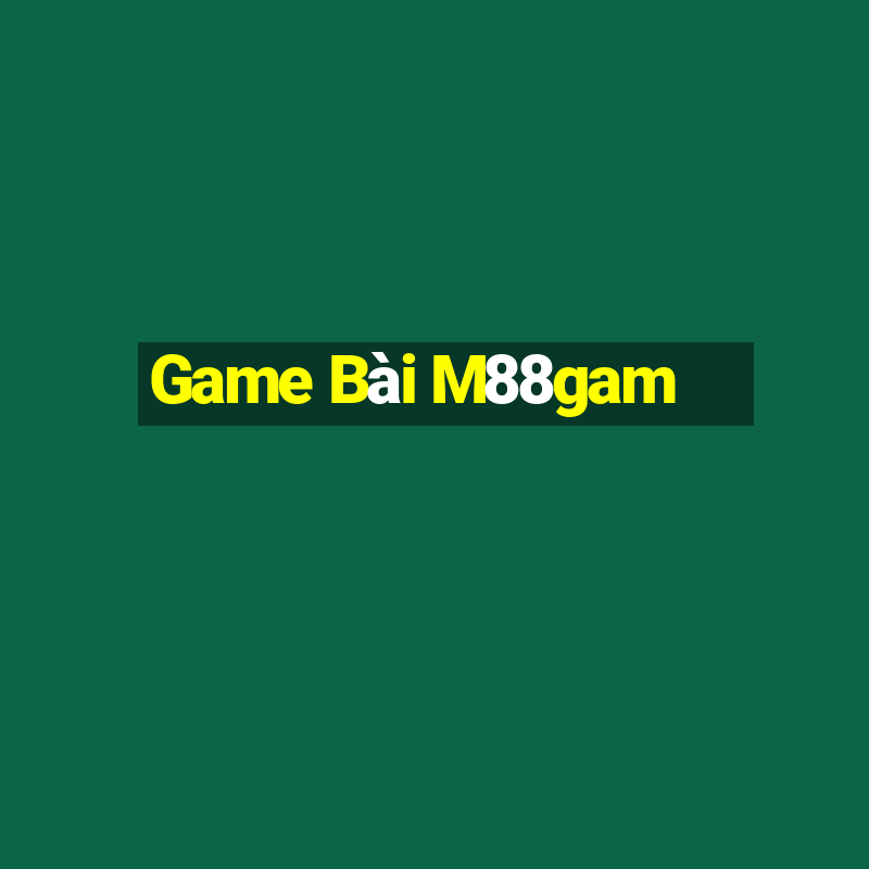 Game Bài M88gam