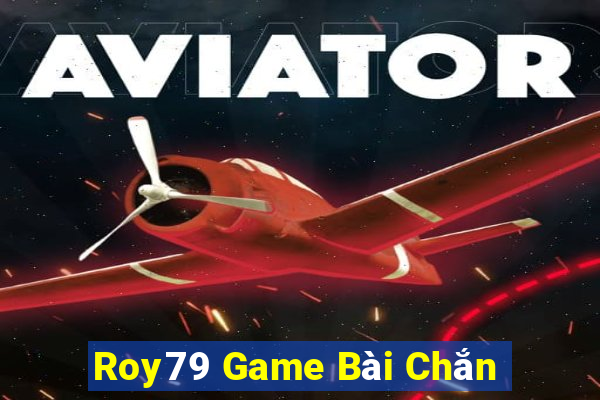 Roy79 Game Bài Chắn