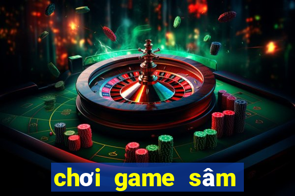 chơi game sâm lốc online