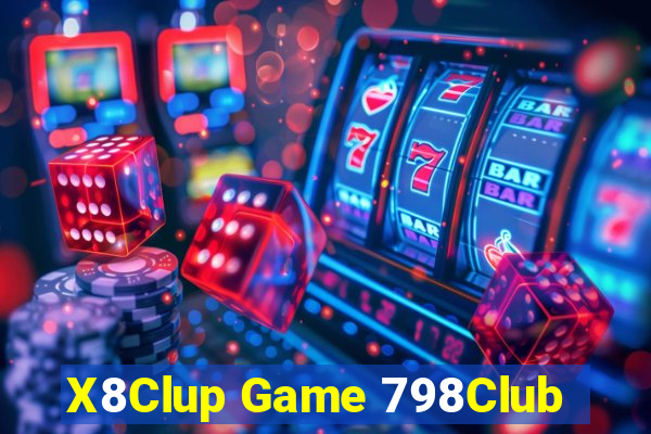 X8Clup Game 798Club