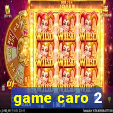 game caro 2