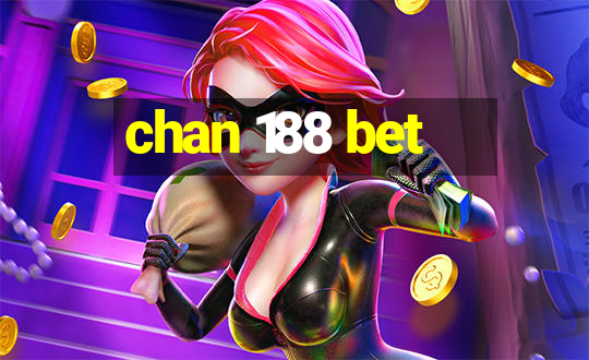 chan 188 bet