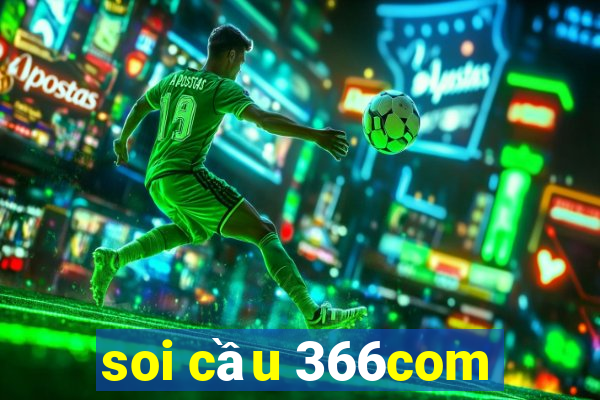 soi cầu 366com