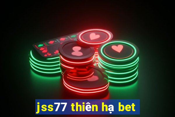 jss77 thiên hạ bet