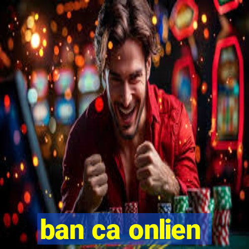 ban ca onlien