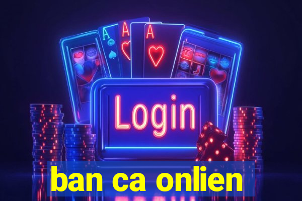 ban ca onlien