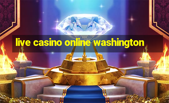 live casino online washington