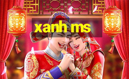 xanh ms