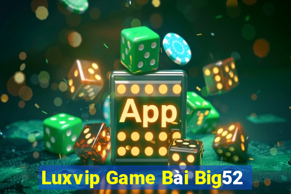 Luxvip Game Bài Big52