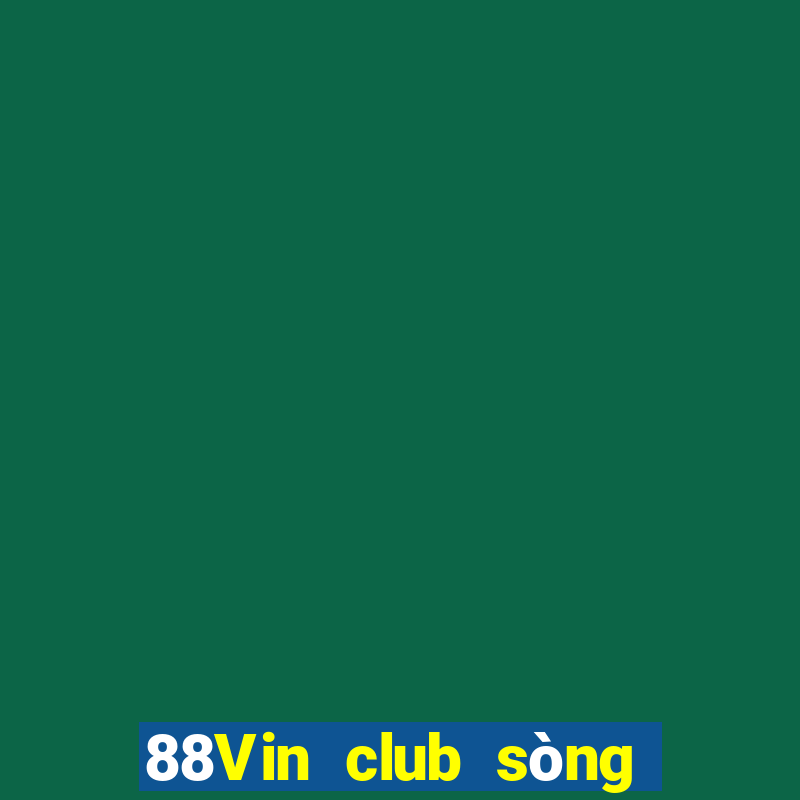 88Vin club sòng bài trực tuyến