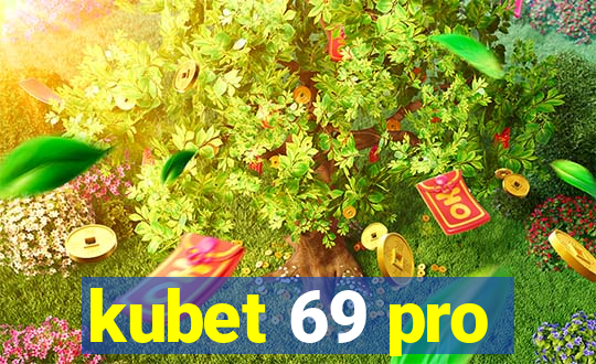 kubet 69 pro