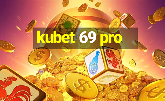 kubet 69 pro