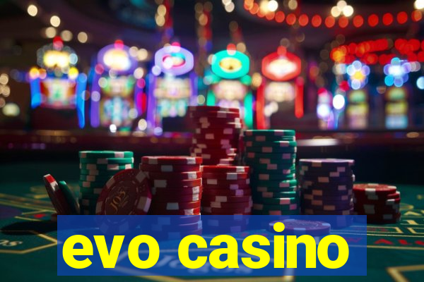 evo casino