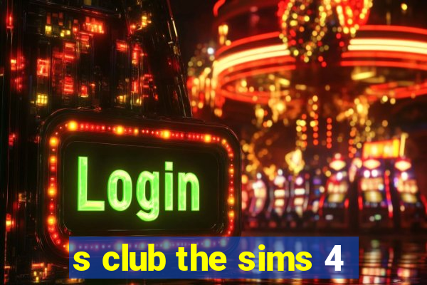 s club the sims 4