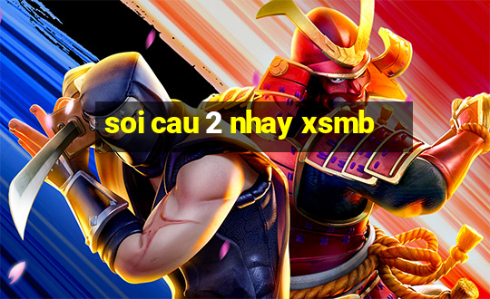 soi cau 2 nhay xsmb