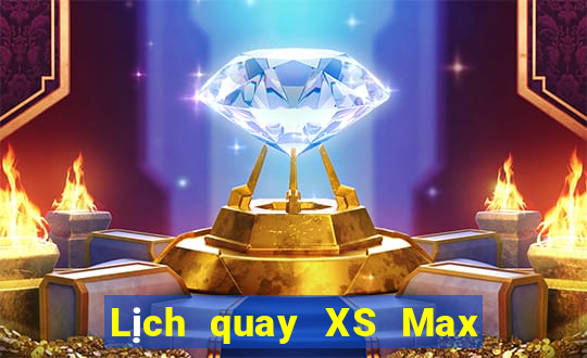 Lịch quay XS Max 4D thứ tư