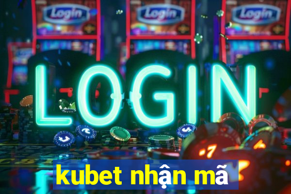 kubet nhận mã