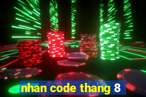 nhan code thang 8