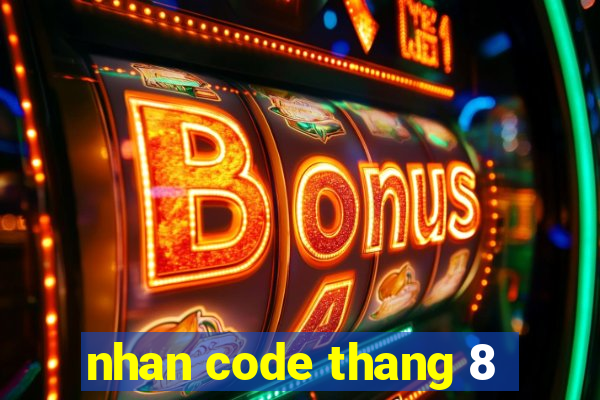 nhan code thang 8