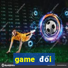 game đổi thưởng có code