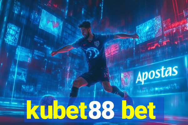 kubet88 bet