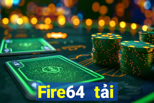 Fire64 tải xuống app