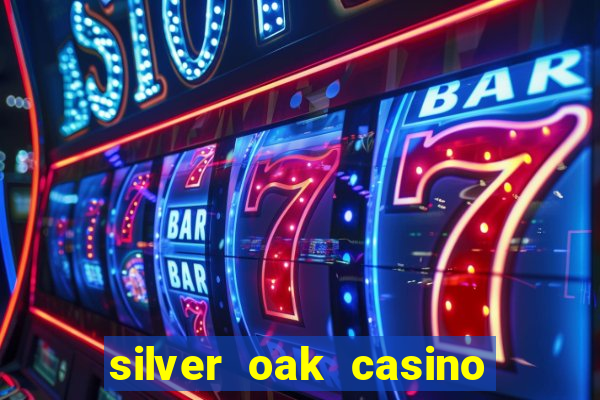 silver oak casino review 2022