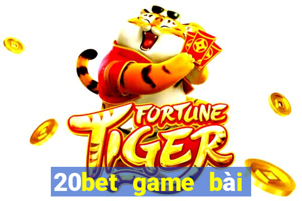 20bet game bài Sán Sán