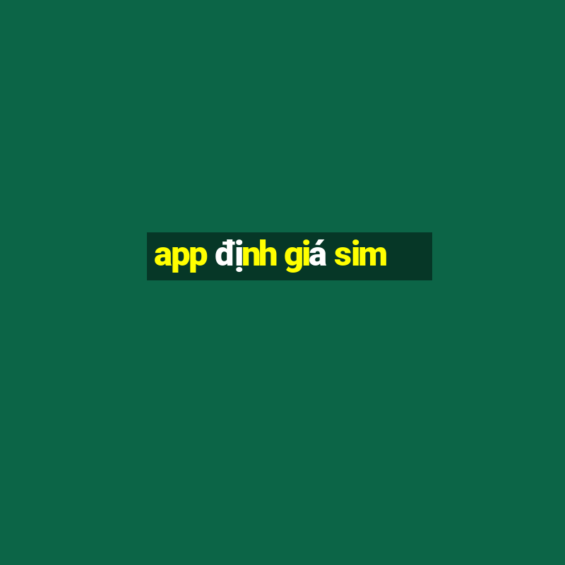 app định giá sim