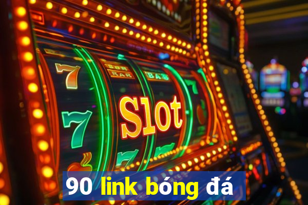 90 link bóng đá