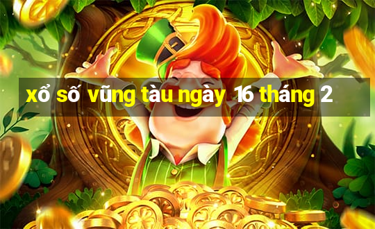 xổ số vũng tàu ngày 16 tháng 2