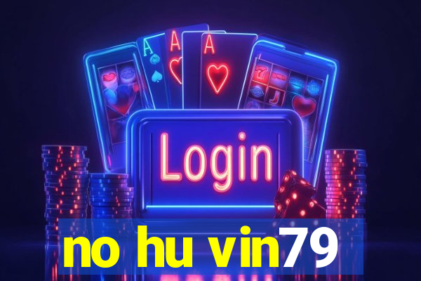 no hu vin79