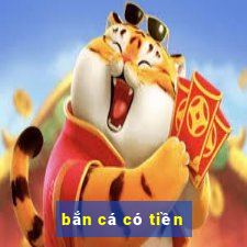 bắn cá có tiền