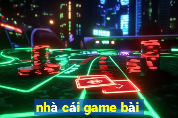 nhà cái game bài